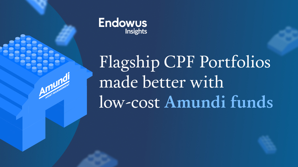 Flagship CPF Portfolios made better with lowestcost Amundi passive index funds